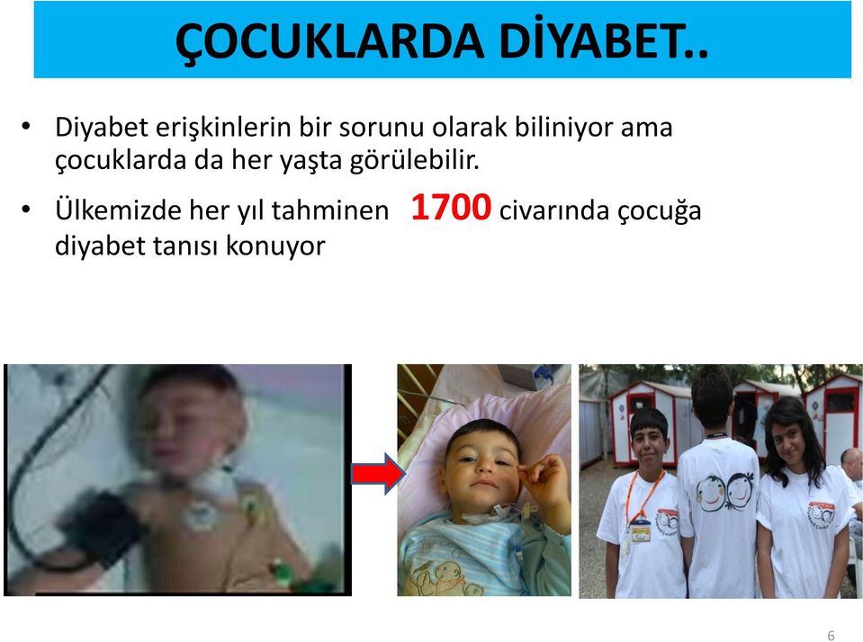 biliniyor ama çocuklarda da her yaşta