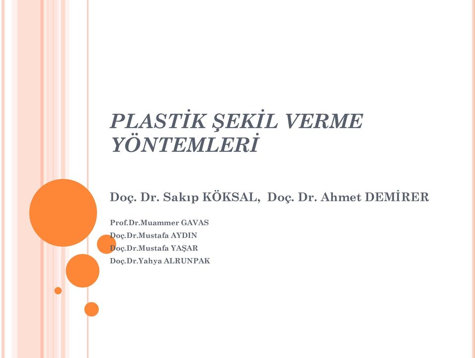 Ahmet DEMİRER Prof.Dr.Muammer GAVAS Doç.