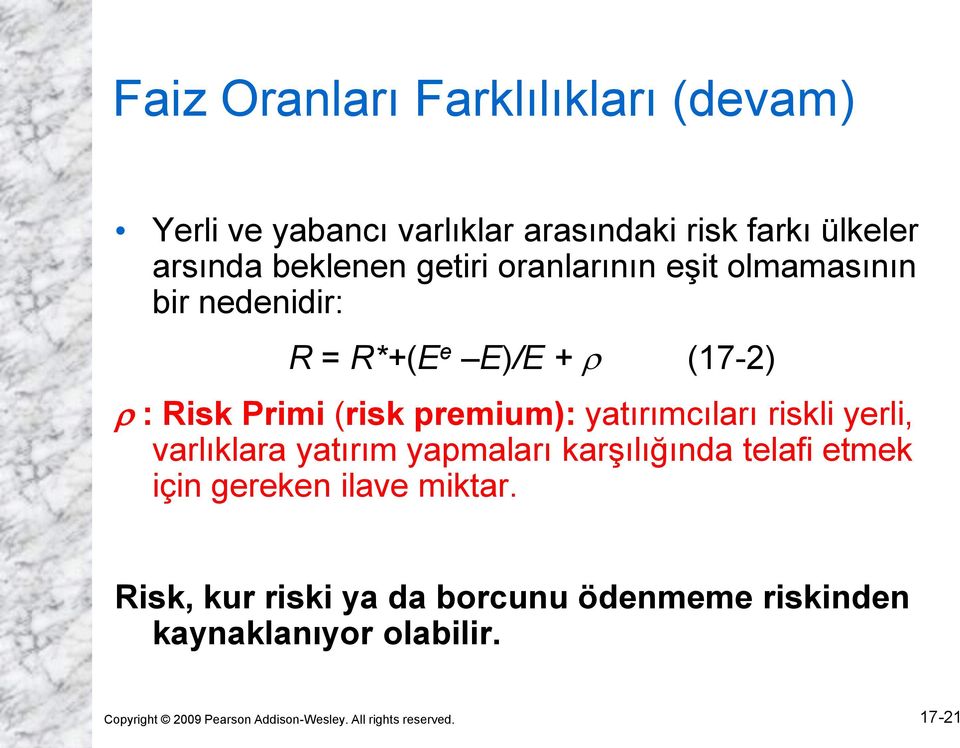 yatırımcıları riskli yerli, varlıklara yatırım yapmaları karşılığında telafi etmek için gereken ilave miktar.