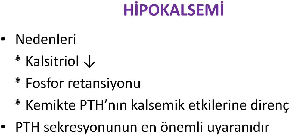 PTH nın kalsemik etkilerine direnç