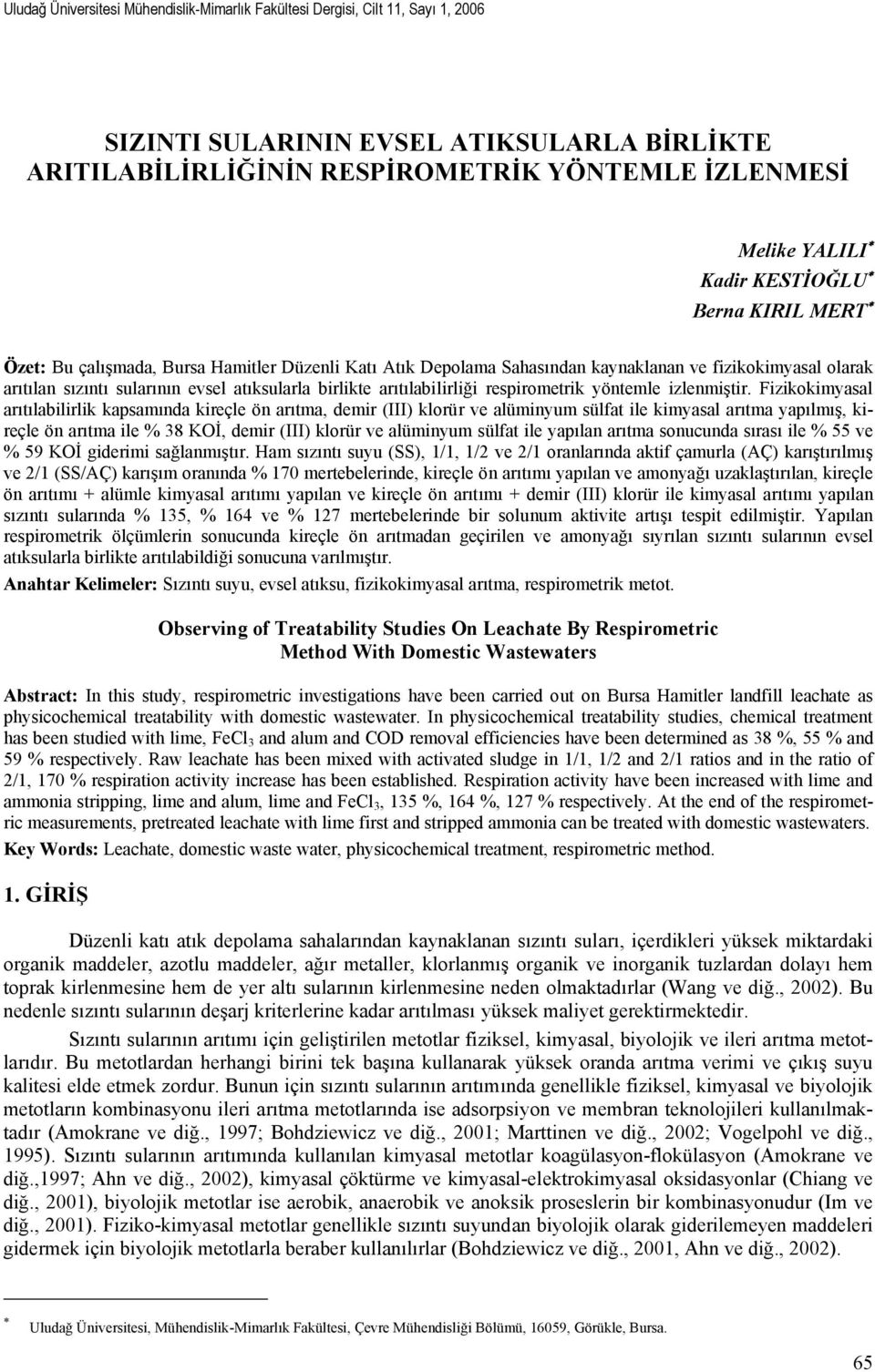 arıtılabilirliği respirometrik yöntemle izlenmiştir.