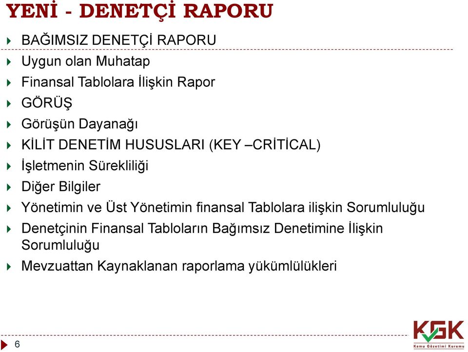 Diğer Bilgiler Yönetimin ve Üst Yönetimin finansal Tablolara ilişkin Sorumluluğu Denetçinin