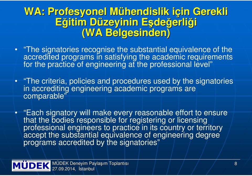 signatories in accrediting engineering academic programs are comparable Each signatory will make every reasonable effort to ensure that the bodies responsible for