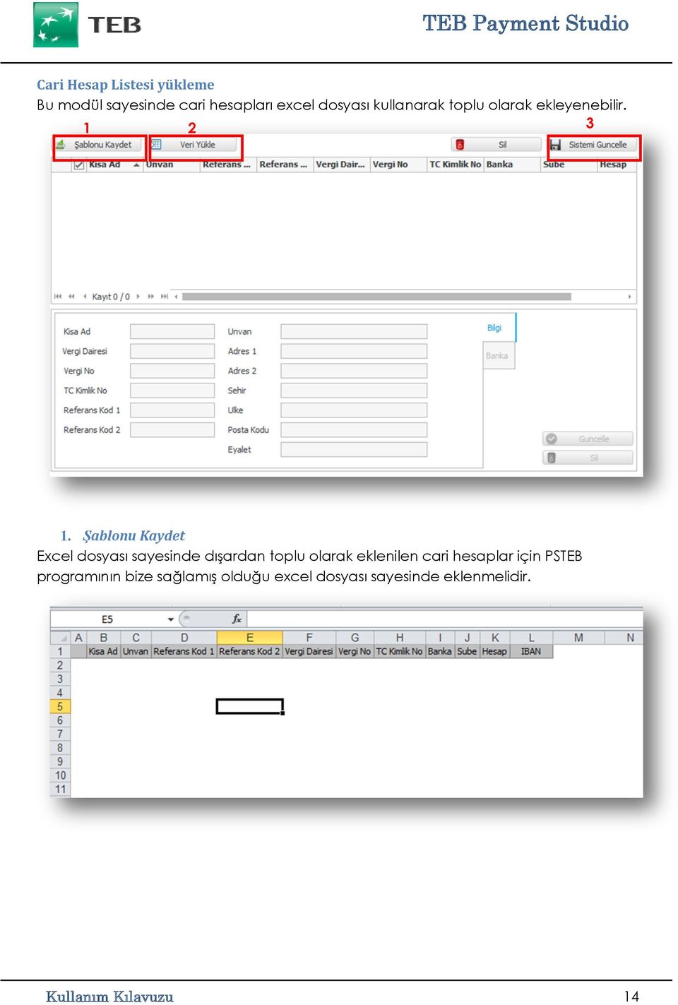 Şablonu Kaydet Excel dosyası sayesinde dışardan toplu olarak eklenilen cari