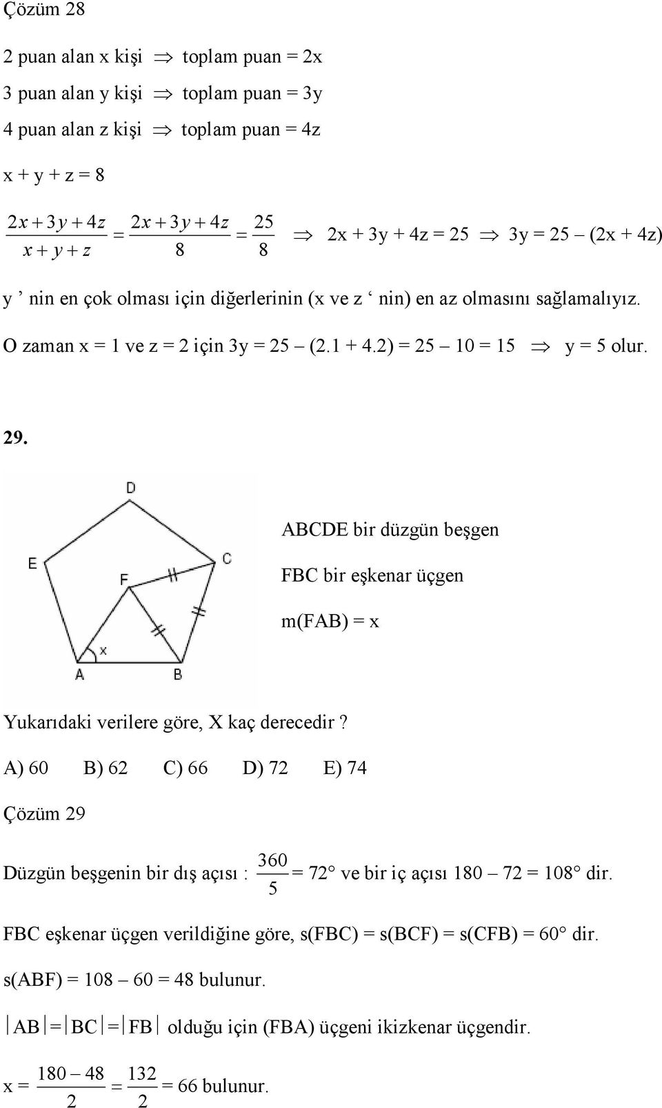ABCDE bir düzgün beşgen FBC bir eşkenar üçgen m(fab) x Yukarıdaki verilere göre, X kaç derecedir?