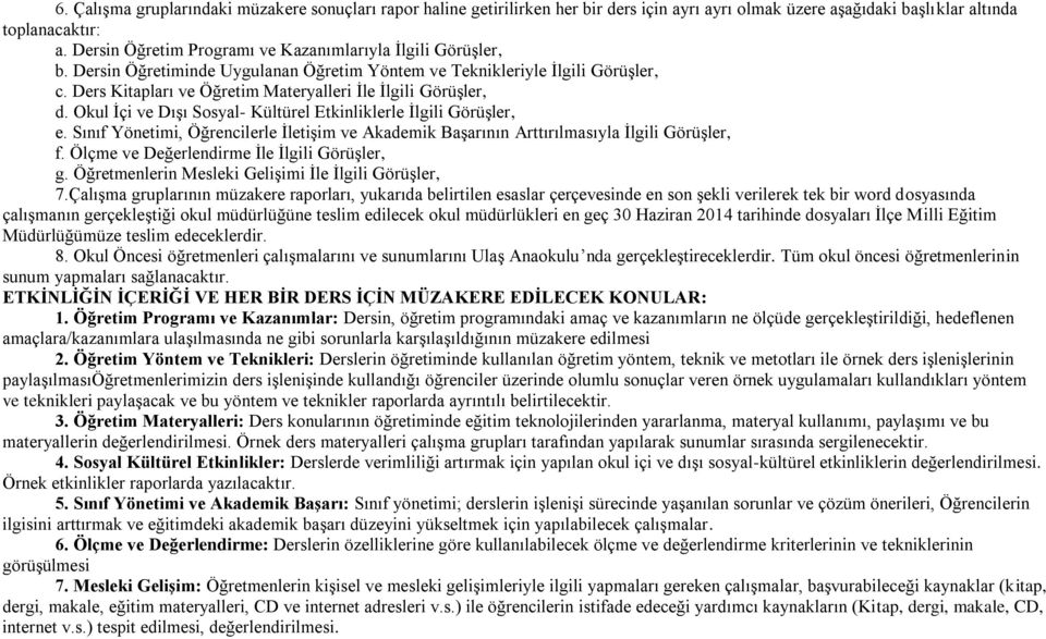 Ders Kitapları ve Öğretim Materyalleri İle İlgili Görüşler, d. Okul İçi ve Dışı Sosyal- Kültürel Etkinliklerle İlgili Görüşler, e.