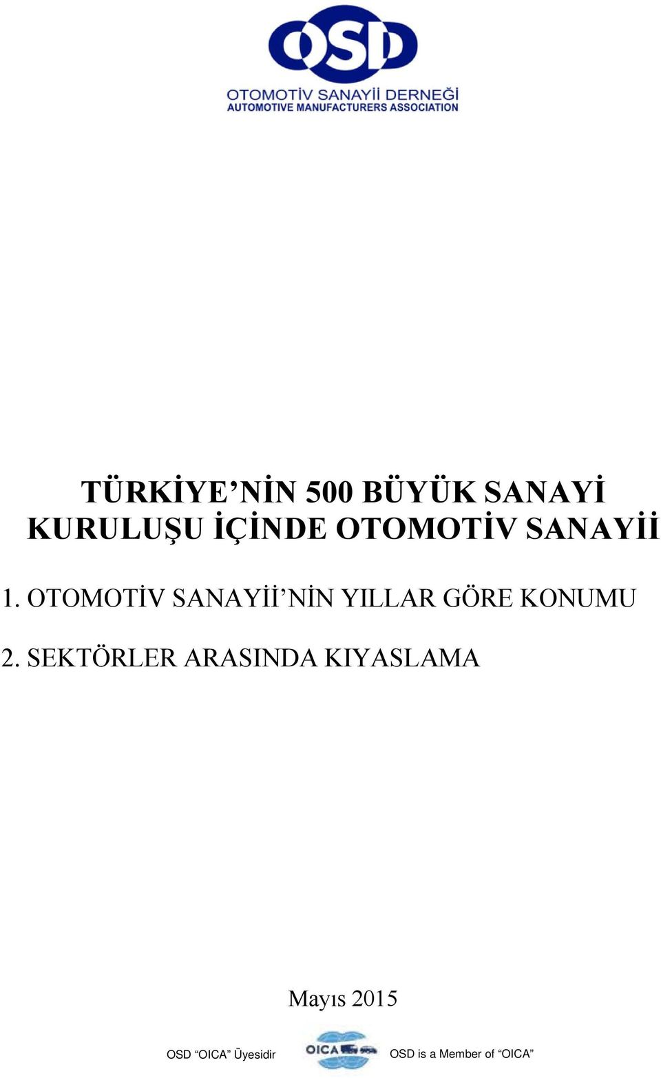 OTOMOTİV SANAYİİ NİN YILLAR GÖRE KONUMU 2.