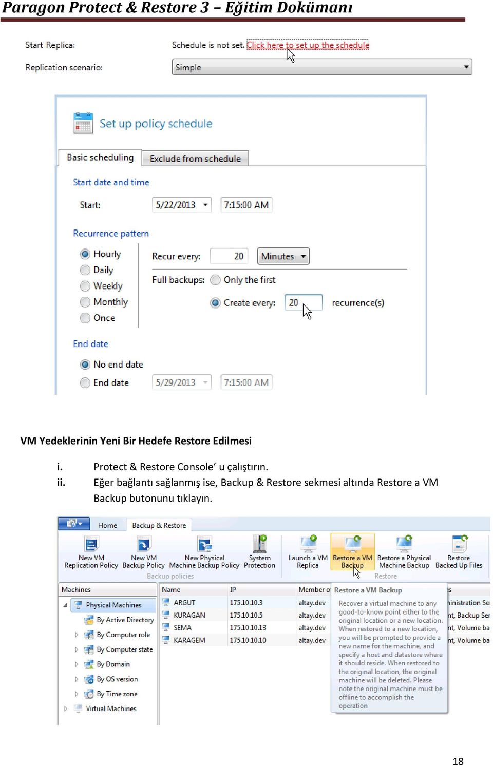 Eğer bağlantı sağlanmış ise, Backup & Restore