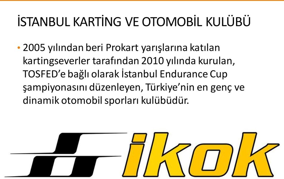 kurulan, TOSFED e bağlı olarak İstanbul Endurance Cup