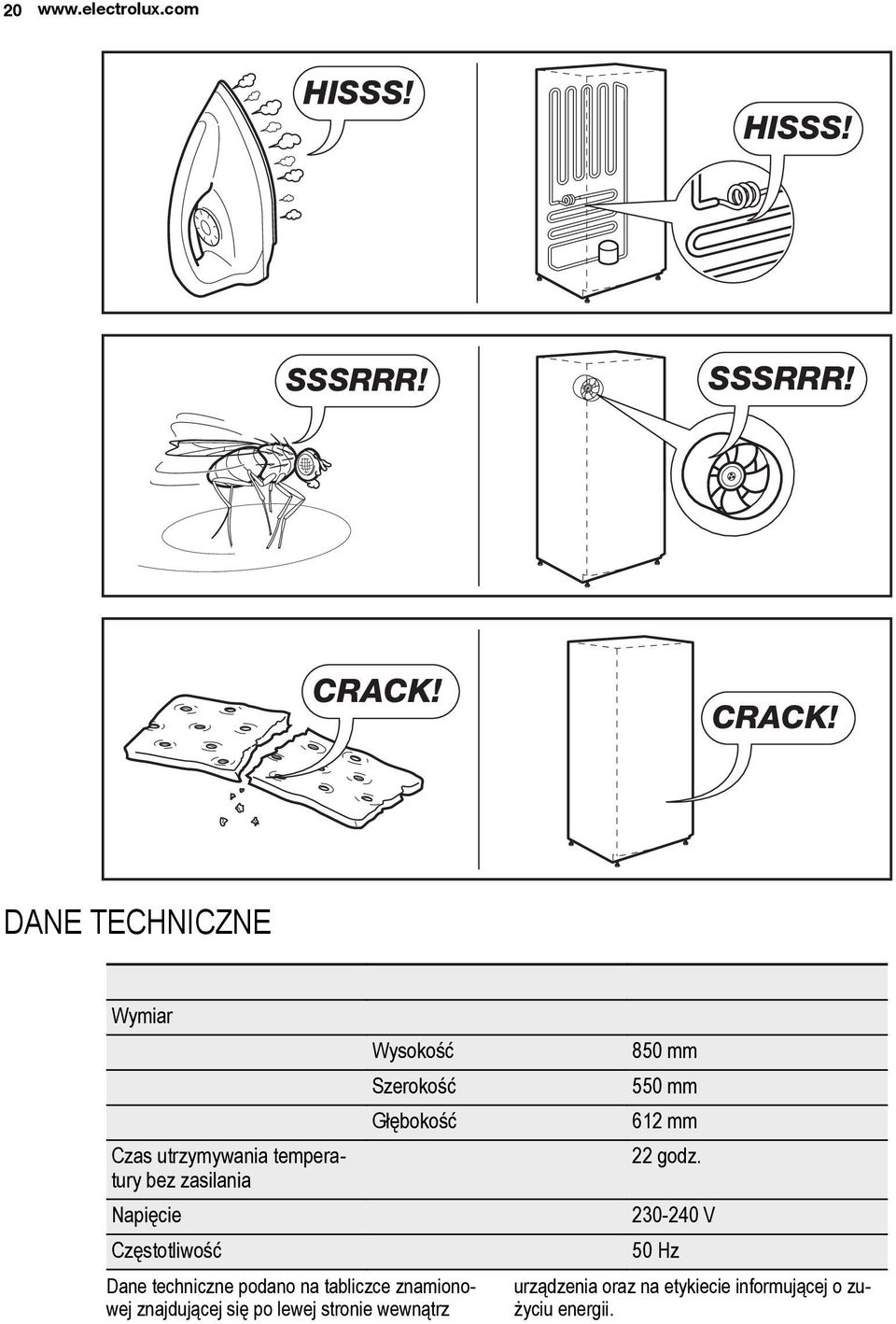 DANE TECHNICZNE Wymiar Czas utrzymywania temperatury bez zasilania Wysokość Szerokość Głębokość