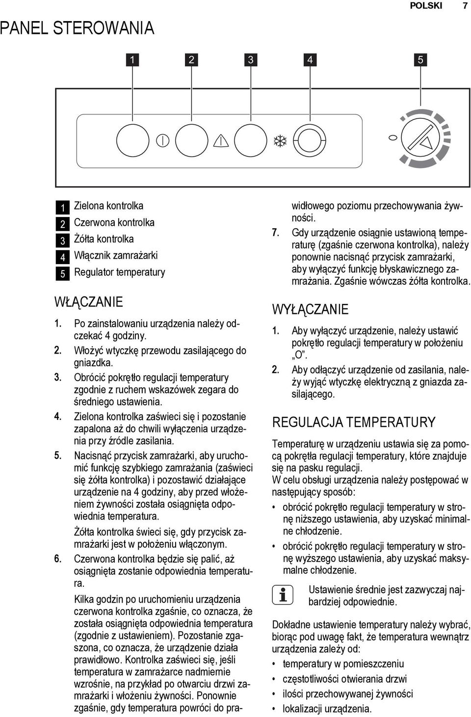 Obrócić pokrętło regulacji temperatury zgodnie z ruchem wskazówek zegara do średniego ustawienia. 4.