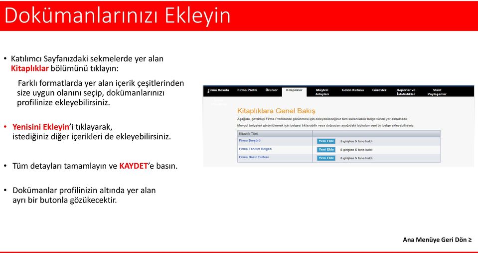 ekleyebilirsiniz. Yenisini Ekleyin i tıklayarak, istediğiniz diğer içerikleri de ekleyebilirsiniz.