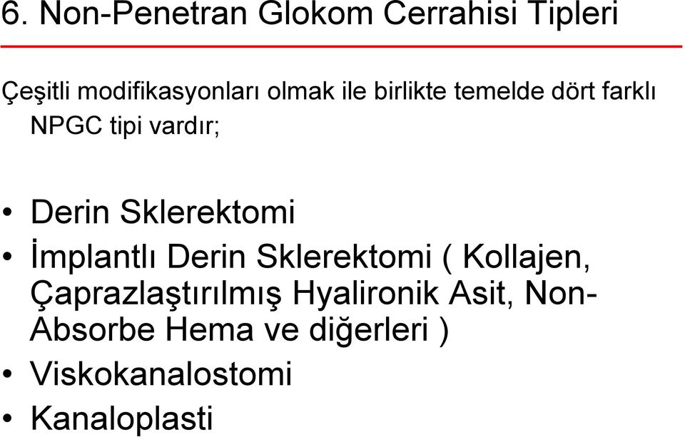 Sklerektomi İmplantlı Derin Sklerektomi ( Kollajen, Çaprazlaştırılmış