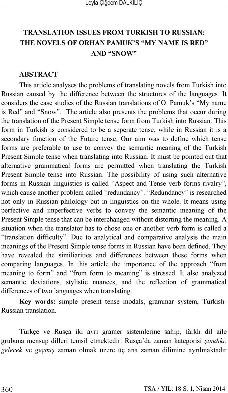 The article also presents the problems that occur during the translation of the Present Simple tense form from Turkish into Russian.