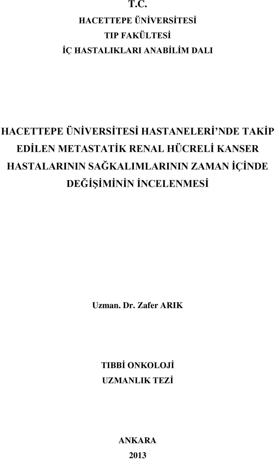 RENAL HÜCRELİ KANSER HASTALARININ SAĞKALIMLARININ ZAMAN İÇİNDE