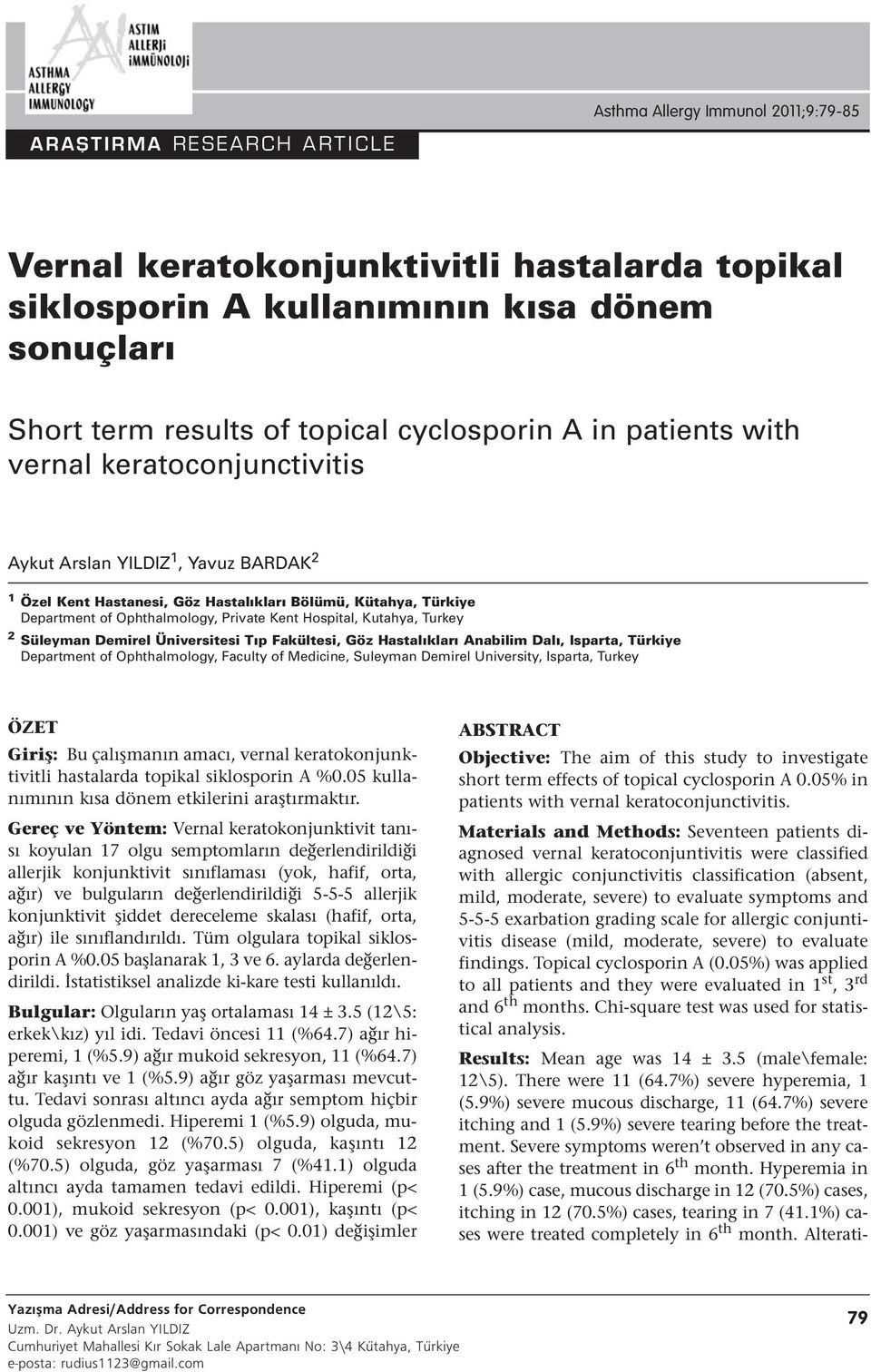 Kutahya, Turkey Süleyman Demirel Üniversitesi Tıp Fakültesi, Göz Hastalıkları Anabilim Dalı, Isparta, Türkiye Department of Ophthalmology, Faculty of Medicine, Suleyman Demirel University, Isparta,