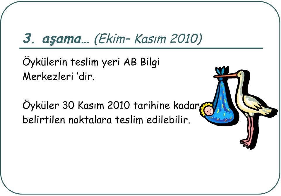 Öyküler 30 Kasım 2010 tarihine kadar