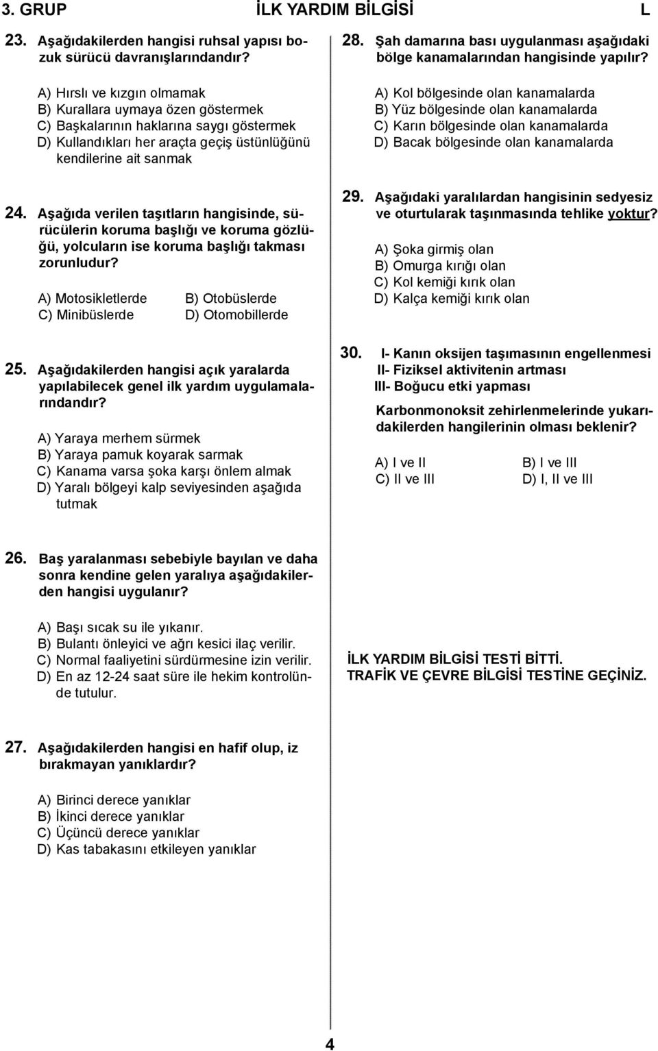 Şah damarına bası uygulanması aşağıdaki bölge kanamalarından hangisinde yapılır?