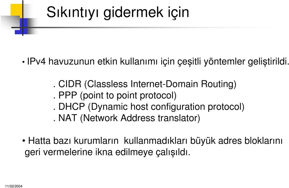 DHCP (Dynamic host configuration protocol).