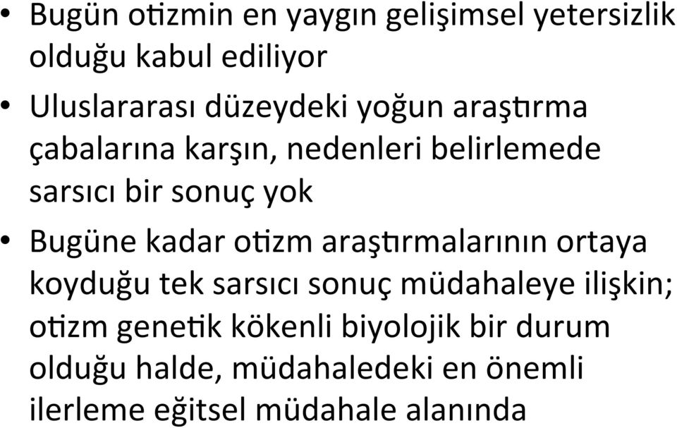 oazm araştrmalarının ortaya koyduğu tek sarsıcı sonuç müdahaleye ilişkin; oazm geneak