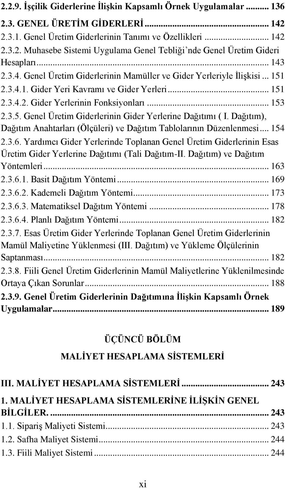 Dağıtım), Dağıtım Anahtarları (Ölçüleri) ve Dağıtım Tablolarının Düzenlenmesi... 154 2.3.6.