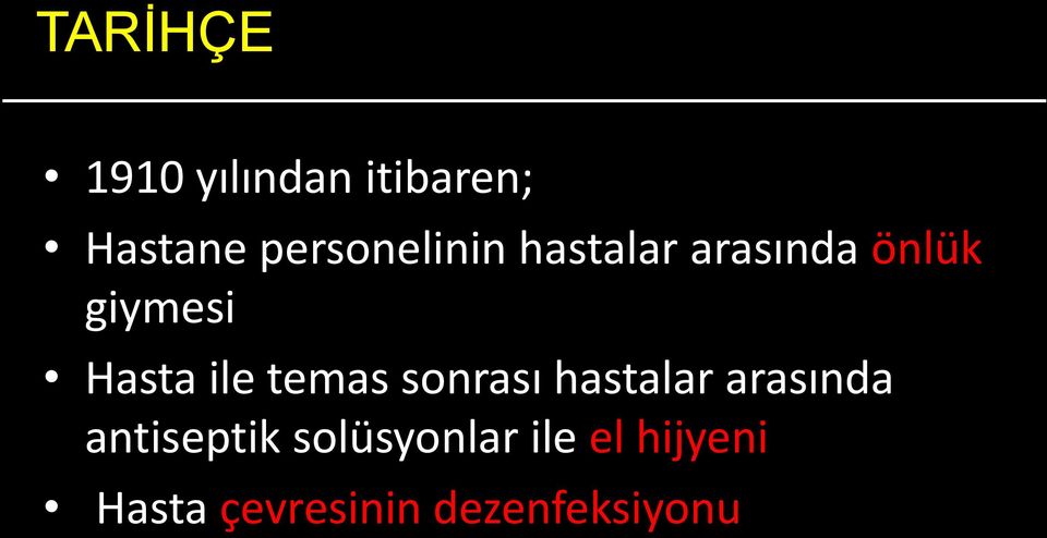 önlük giymesi Hasta ile temas sonrası hastalar arasında