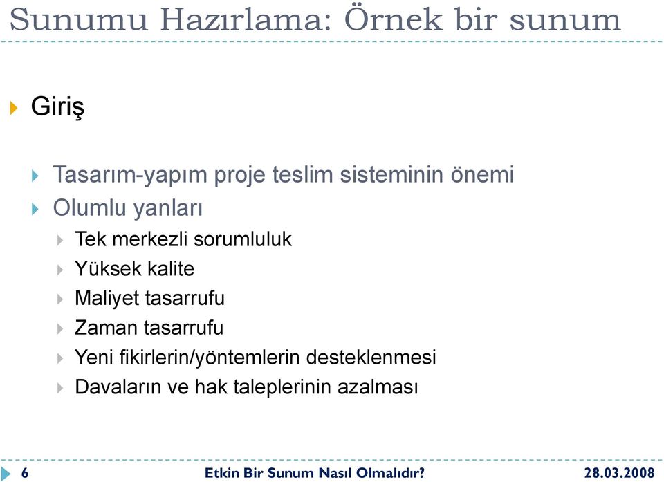 Yüksek kalite Maliyet tasarrufu Zaman tasarrufu Yeni