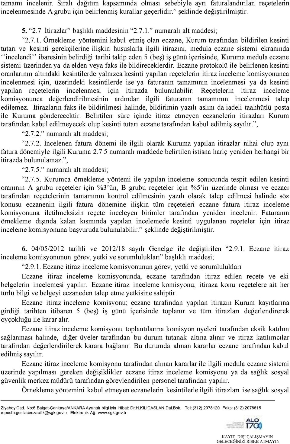 numaralı alt maddesi; 2.7.1.