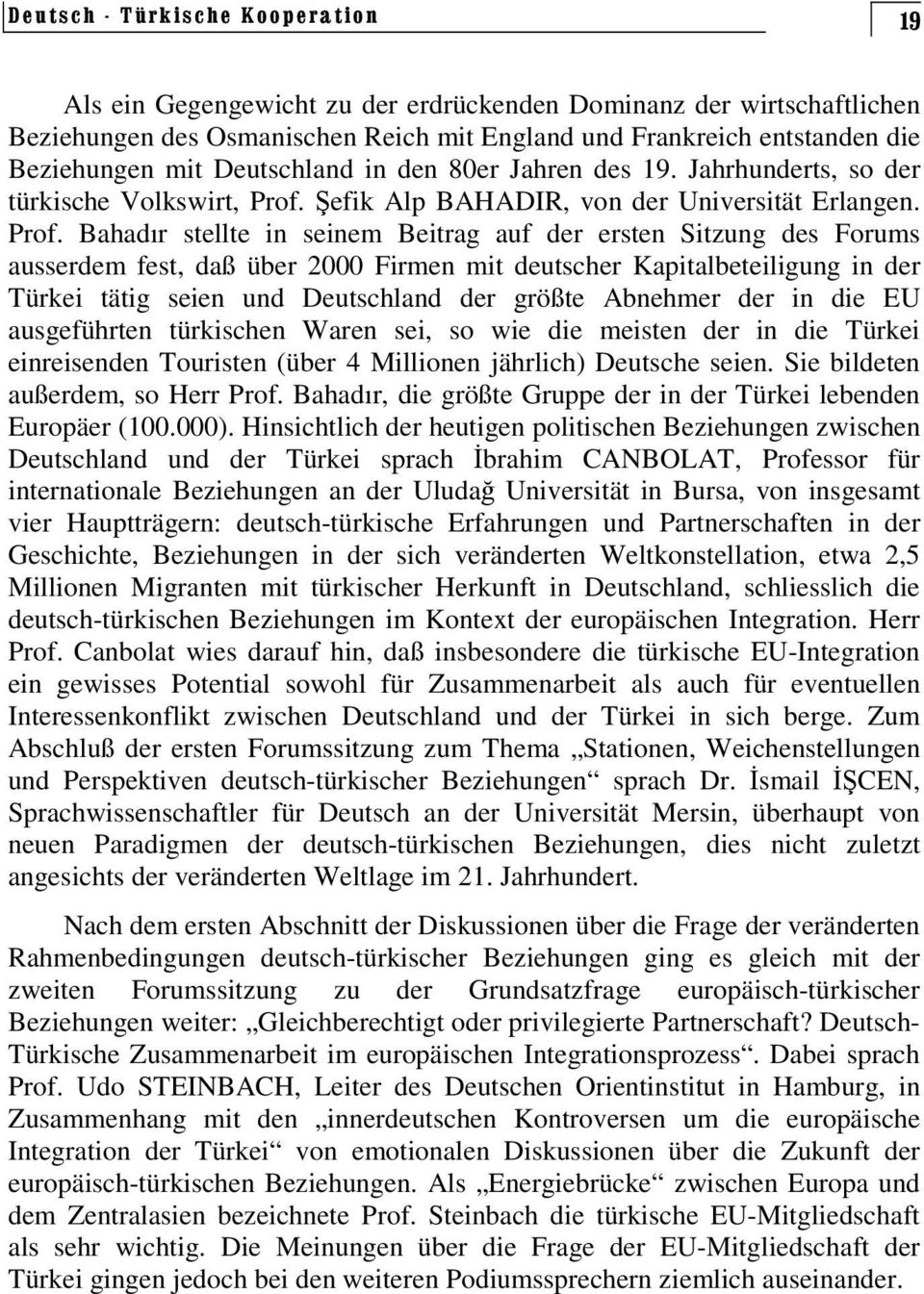 efik Alp BAHADIR, von der Universität Erlangen. Prof.