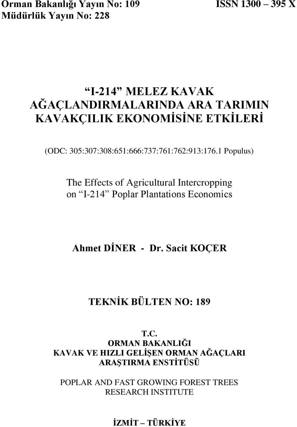 1 Populus) The Effects of Agricultural Intercropping on I-214 Poplar Plantations Economics Ahmet DİNER - Dr.