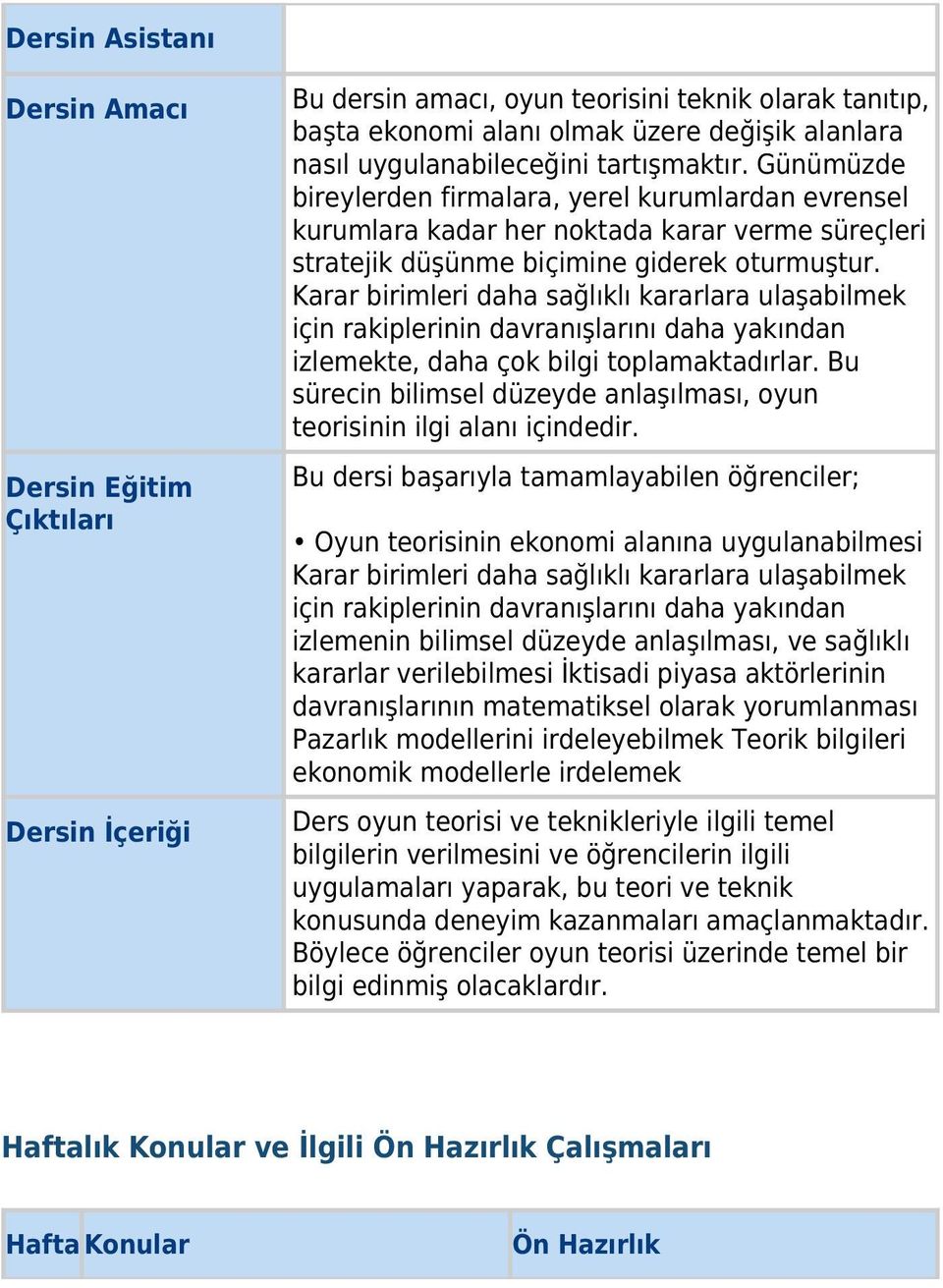 Karar birimleri daha sağlıklı kararlara ulaşabilmek için rakiplerinin davranışlarını daha yakından izlemekte, daha çok bilgi toplamaktadırlar.