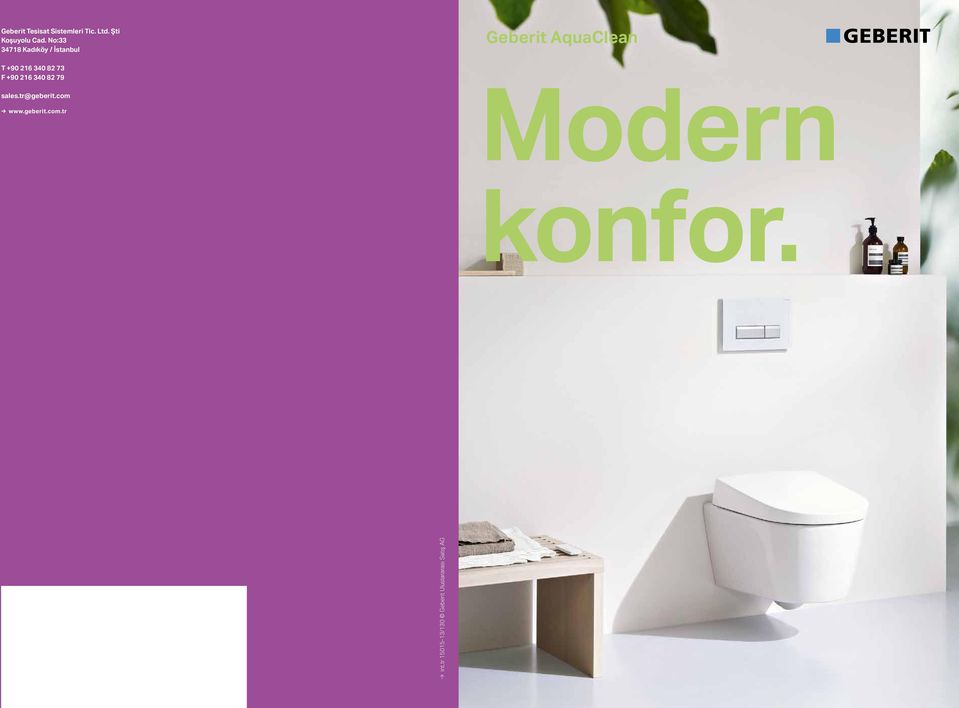 216 340 82 79 sales.tr@geberit.com www.geberit.com.tr Modern konfor.