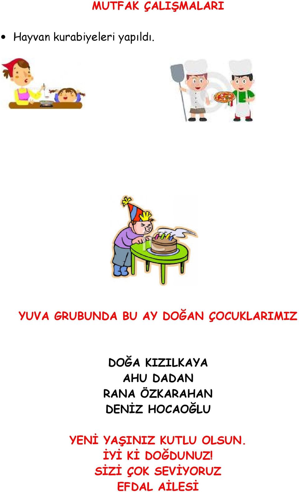 AHU DADAN RANA ÖZKARAHAN DENİZ HOCAOĞLU YENİ YAŞINIZ