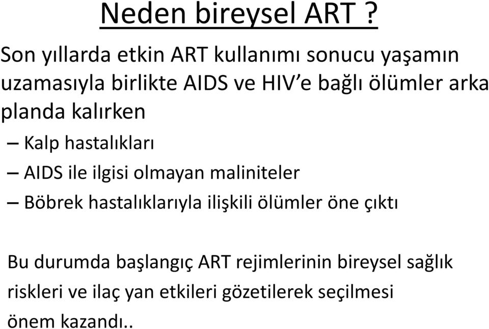 ölümler arka planda kalırken Kalp hastalıkları AIDS ile ilgisi olmayan maliniteler Böbrek