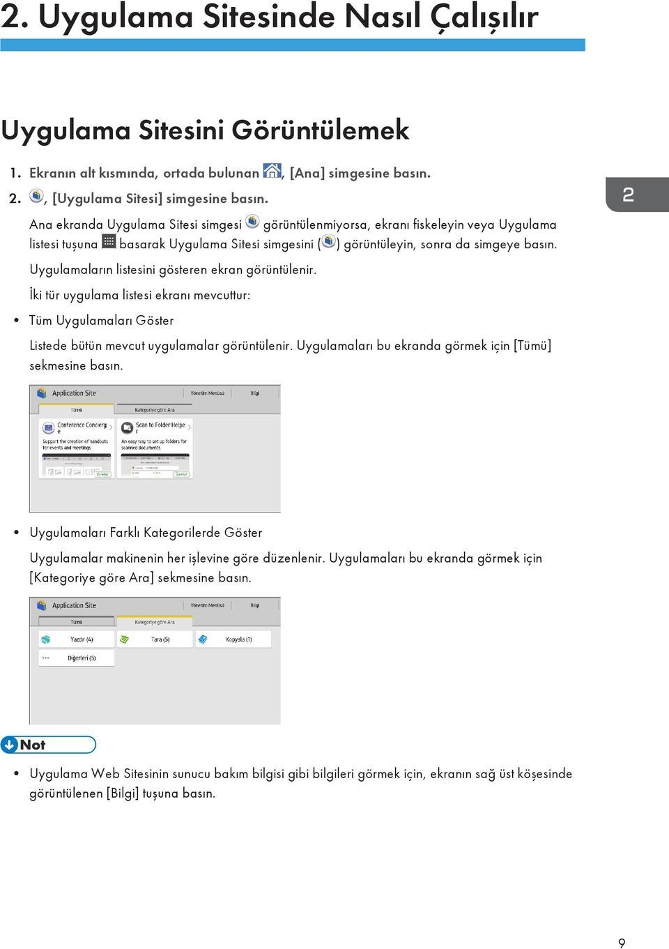 Uygulamaların listesini gösteren ekran görüntülenir. İki tür uygulama listesi ekranı mevcuttur: Tüm Uygulamaları Göster Listede bütün mevcut uygulamalar görüntülenir.