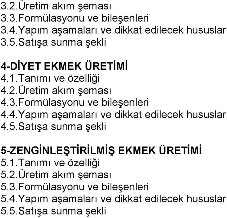 Formülasyonu ve bileşenleri 4.4.Yapım aşamaları ve dikkat edilecek hususlar 4.5.