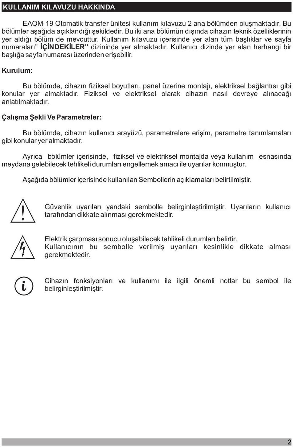 Kullanýcý dizinde yer alan herhangi bir baþlýða sayfa numarasý üzerinden eriþebilir.