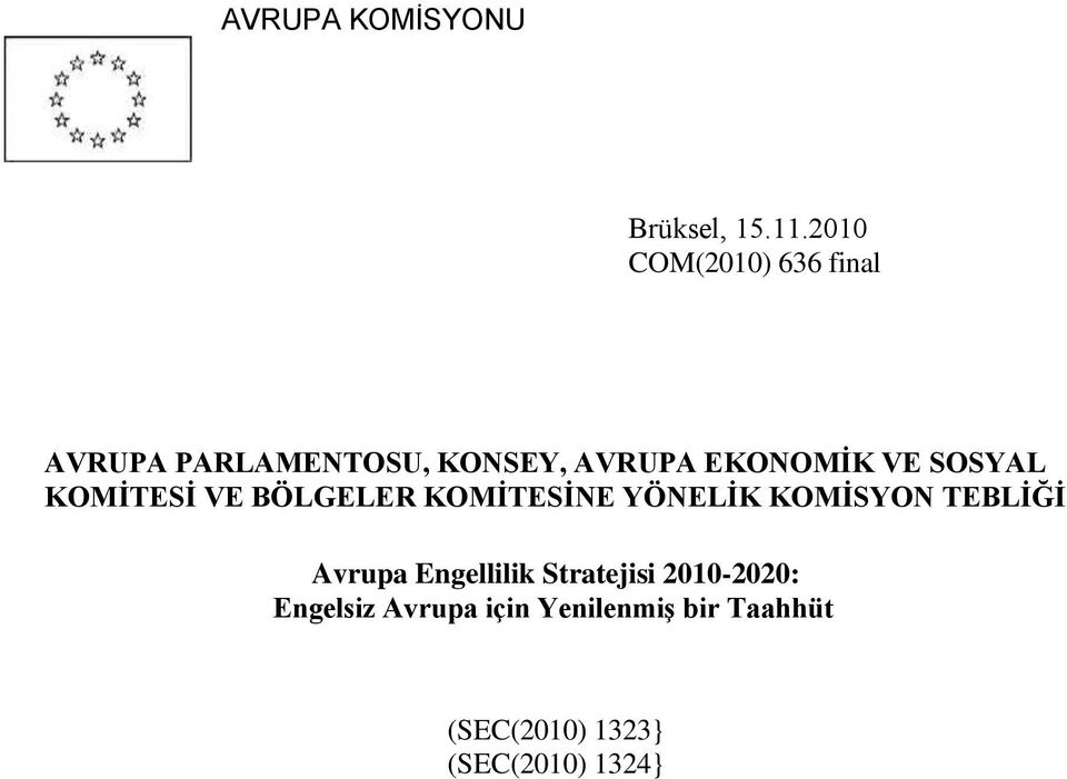 VE SOSYAL KOMİTESİ VE BÖLGELER KOMİTESİNE YÖNELİK KOMİSYON TEBLİĞİ