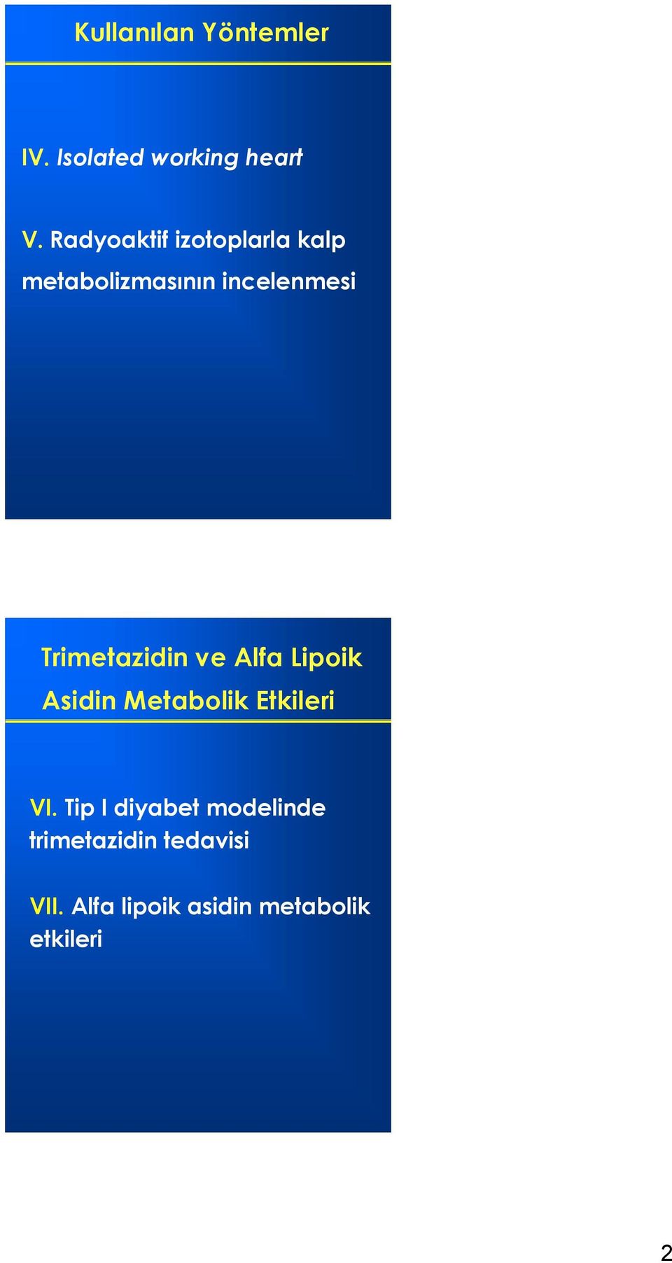 Trimetazidin ve Alfa Lipoik Asidin Metabolik Etkileri VI.