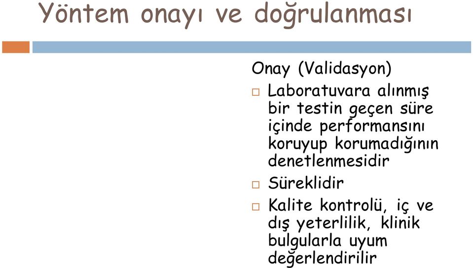 korumadığının denetlenmesidir Süreklidir Kalite kontrolü,