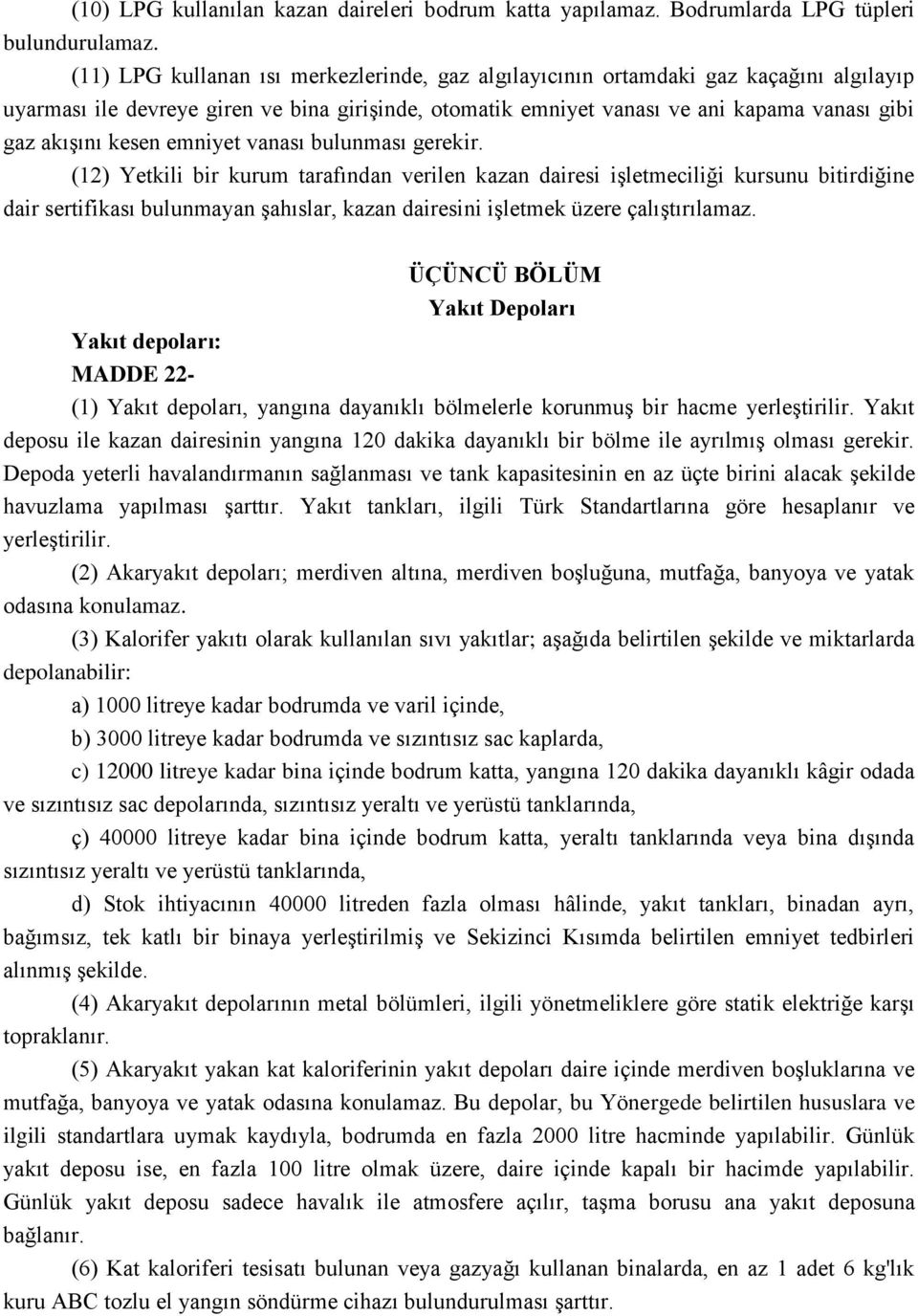 kesen emniyet vanası bulunması gerekir.