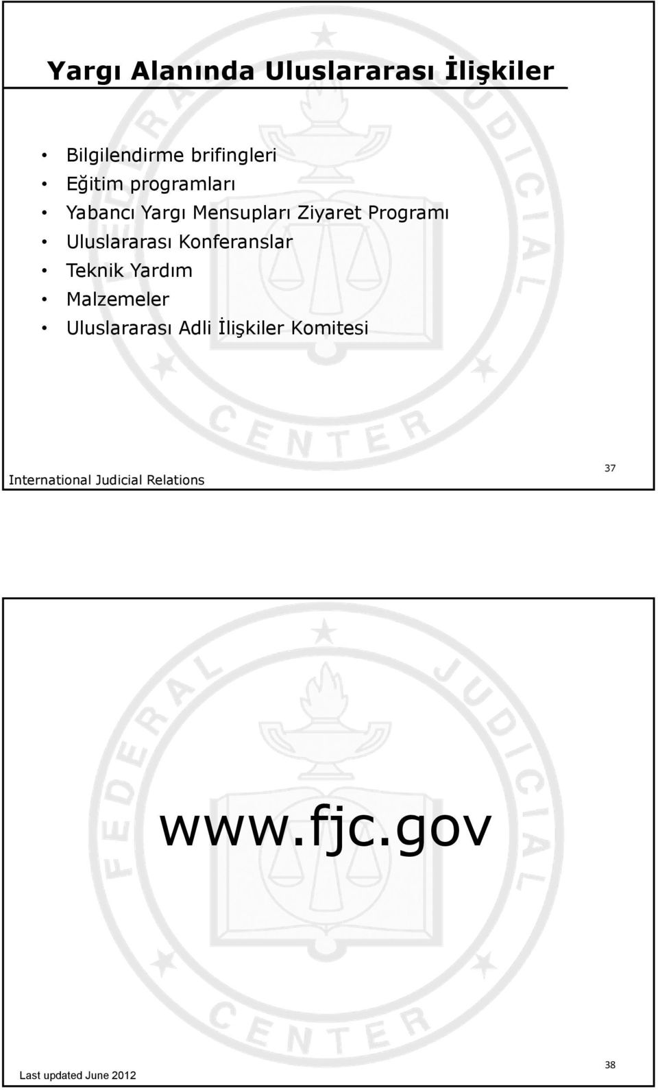 Konferanslar Teknik Yardım Malzemeler Uluslararası Adli İlişkiler