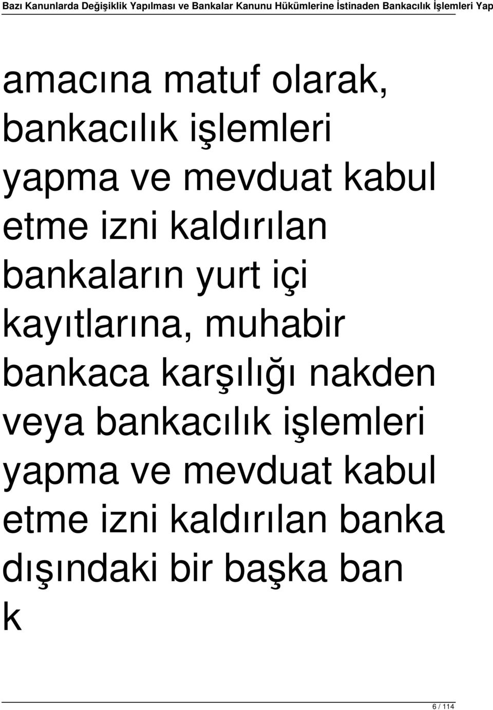 bankaca karşılığı nakden veya bankacılık işlemleri yapma ve