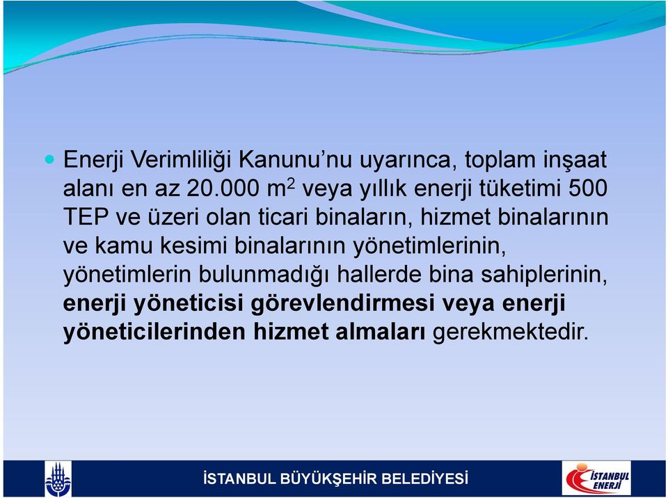 binalarının ve kamu kesimi binalarının yönetimlerinin, yönetimlerin bulunmadığı