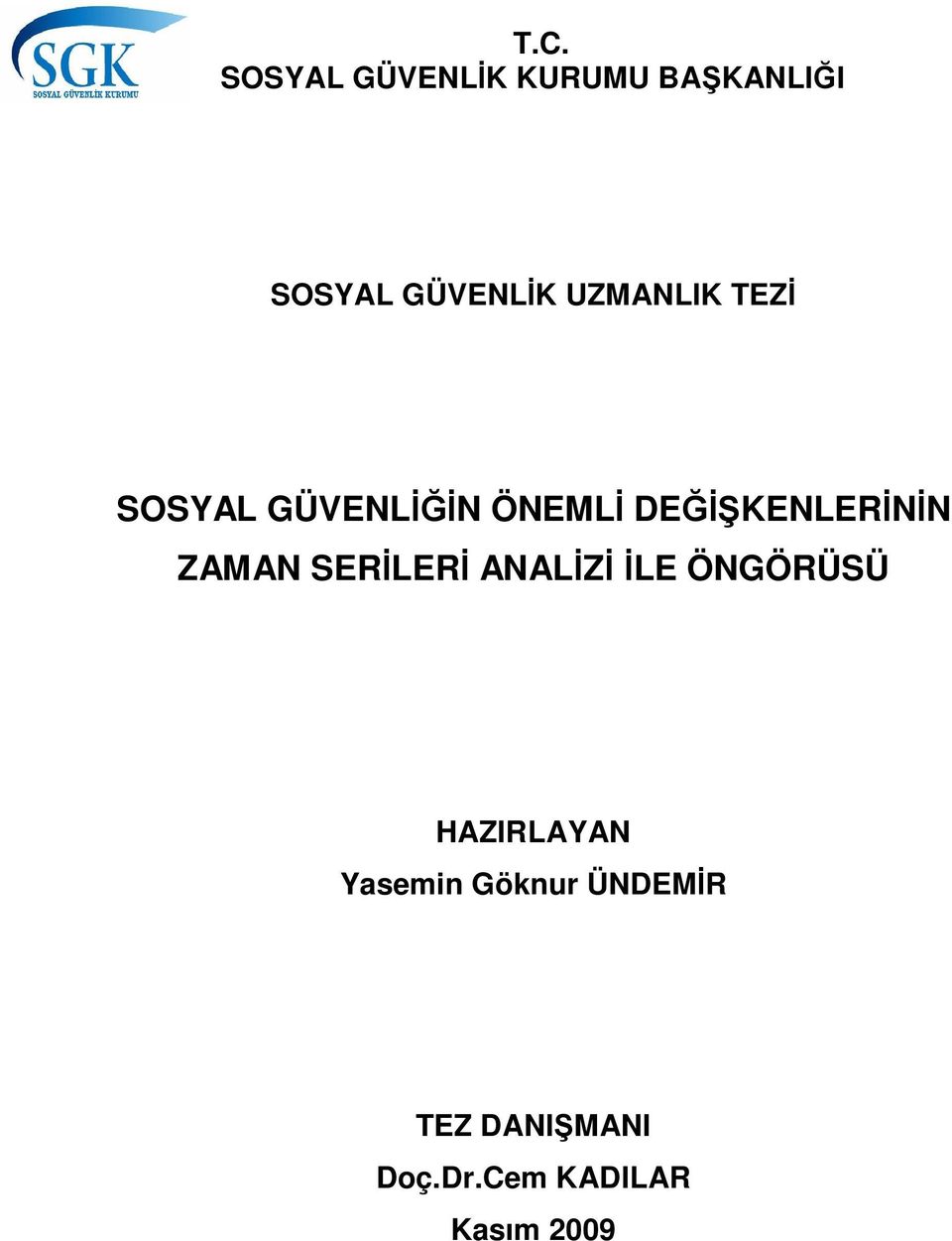 ZAMAN SERĐLERĐ ANALĐZĐ ĐLE ÖNGÖRÜSÜ HAZIRLAYAN Yasemin