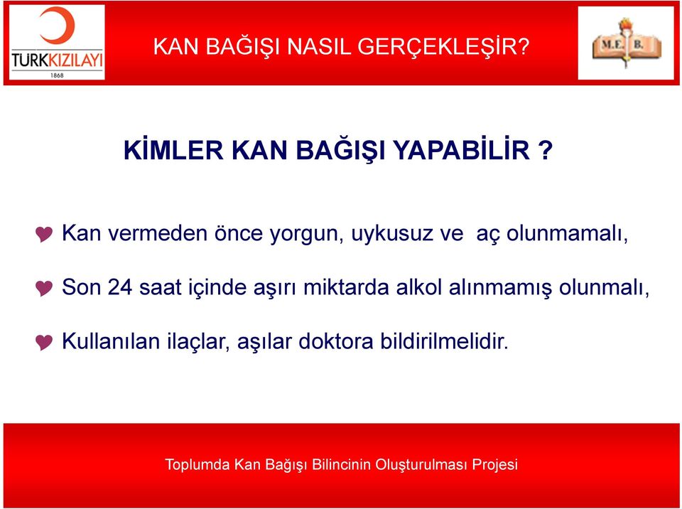 olunmamalı, Son 24 saat içinde aşırı miktarda