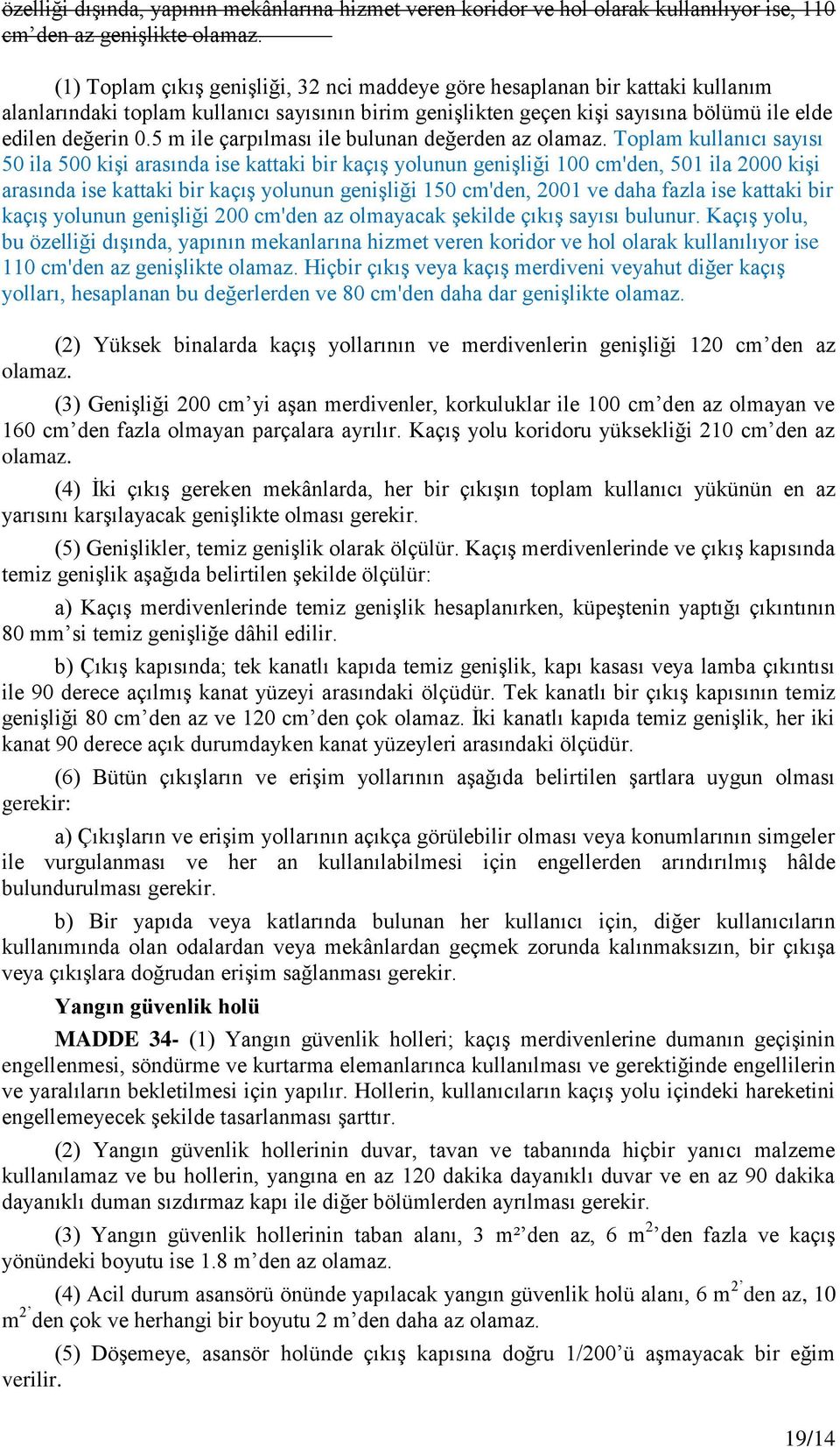 5 m ile çarpılması ile bulunan değerden az olamaz.