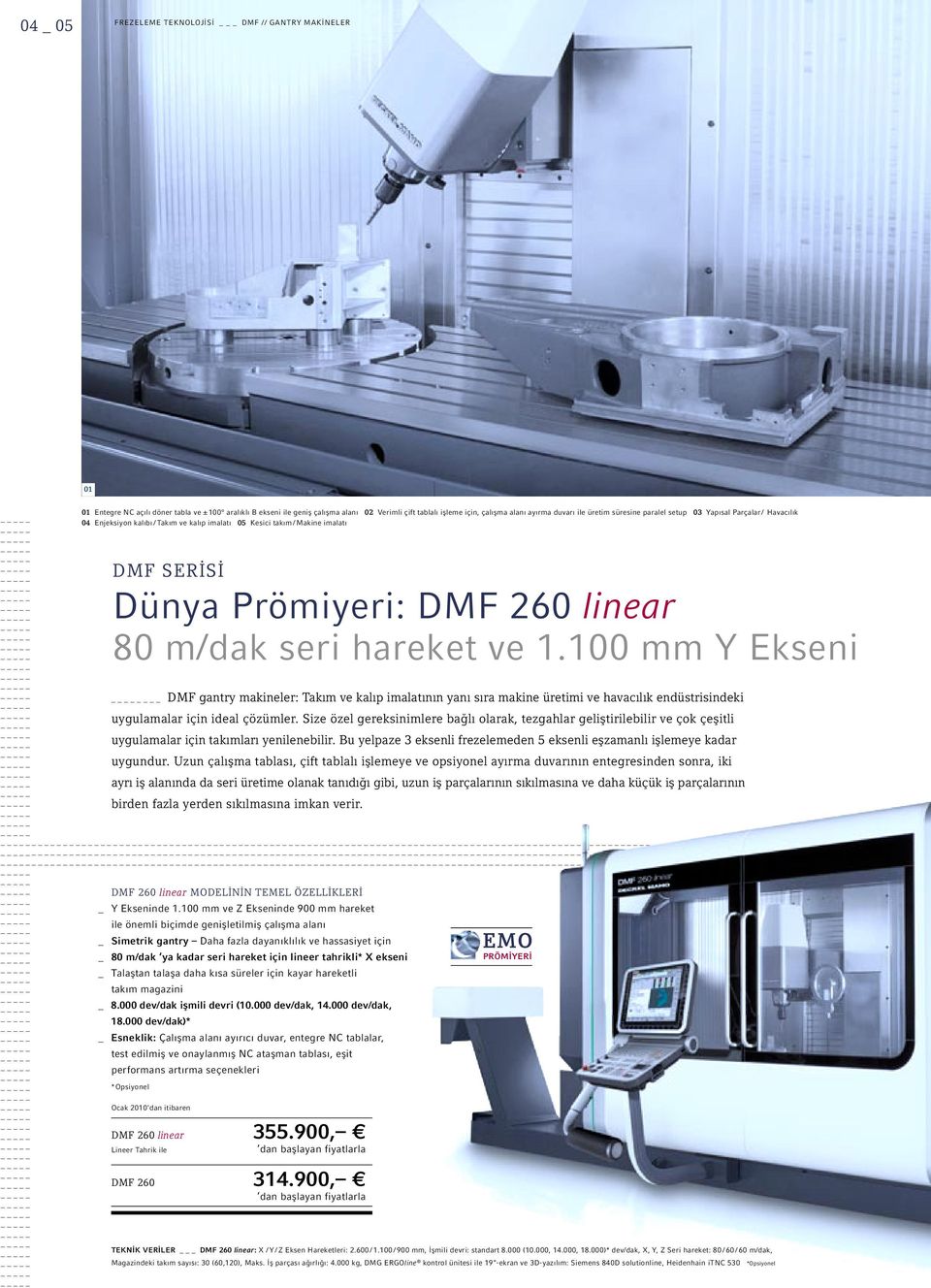 m/dak seri hareket ve 1.100 mm Y Ekseni DMF gantry makineler: Takım ve kalıp imalatının yanı sıra makine üretimi ve havacılık endüstrisindeki uygulamalar için ideal çözümler.