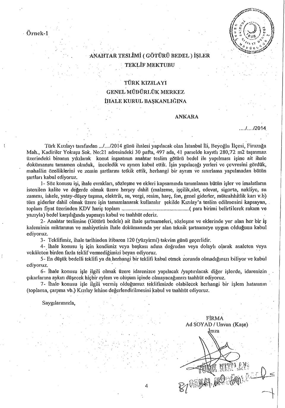 No:21 adresindeki 30 pafta, 497 ada, 41 parselde kayıtlı 280,72 m2 taşınmaz üzerindeki binanın yıkılarak konut inşaatının anahtar teslim götürü bedel ile yapılması işine ait ihale dokümanını tamamen