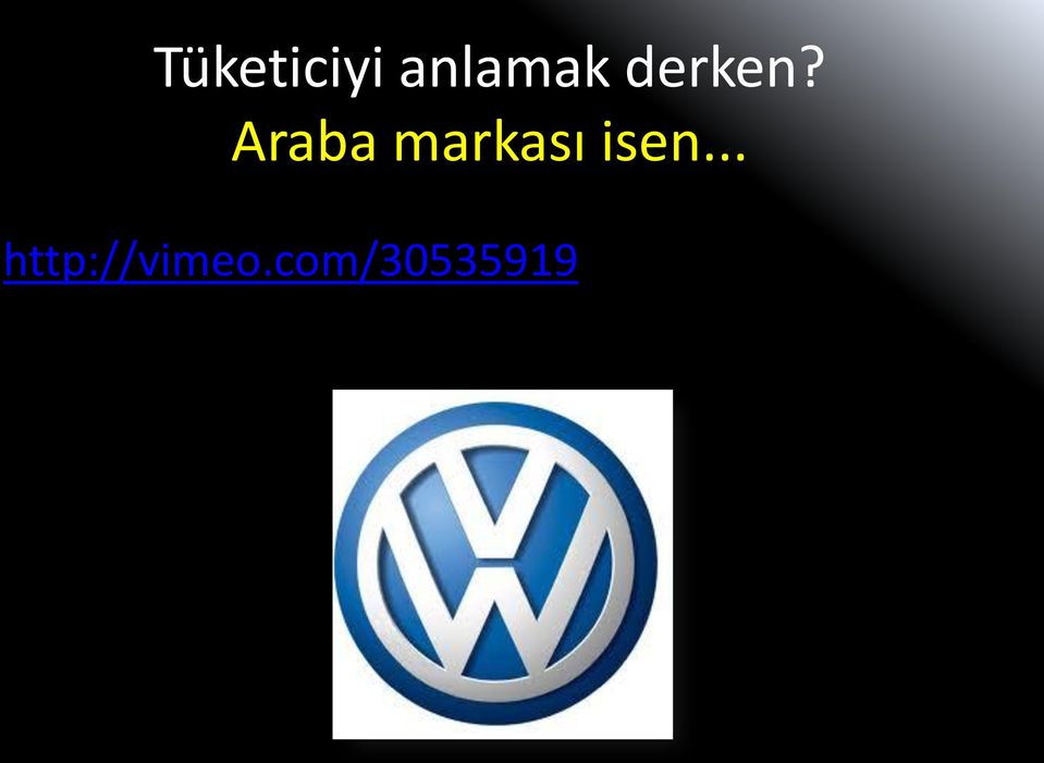 Araba markası isen.